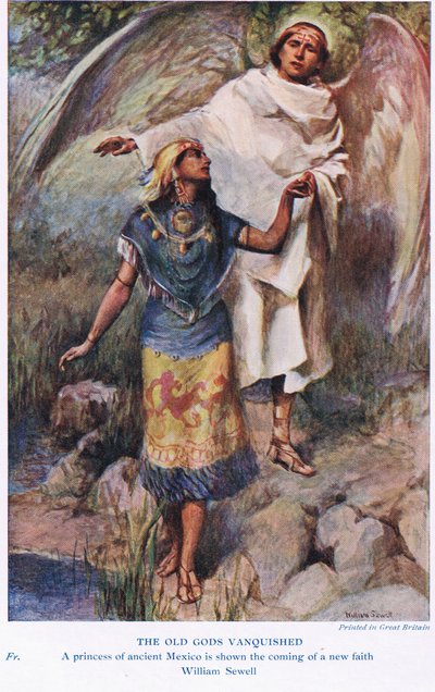 The Old Gods Vanquished - A Princess of Mexico is Shown the Coming of a New Faith, Illustration from 